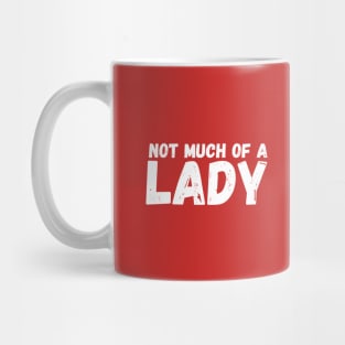 Not Much of a Lady Mug